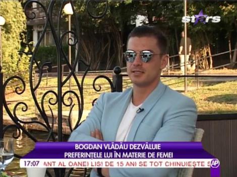 Preferințele în materie de femei ale lui Bogdan Vlădău