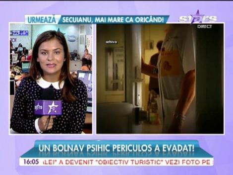 Un bolnav psihic periculos a evadat