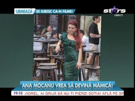 Ana Mocanu vrea să devină mămică!