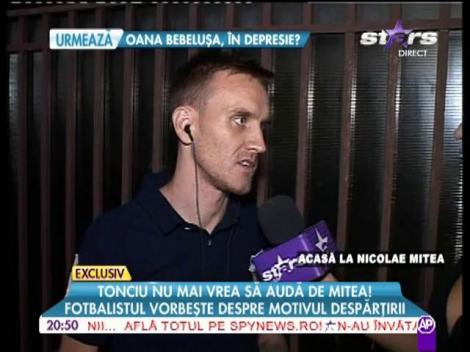 Nicolae Mitea dezvăluie motivul despărţirii de Andreea Tonciu