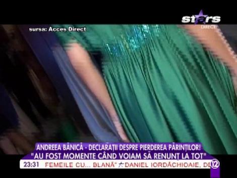 Andreea Bănică, declaraţii despre pierderea părinţilor!