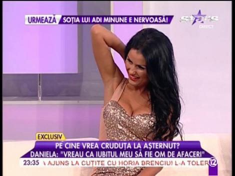 Daniela Crudu: "Vreau ca iubitul meu să fie un om de afaceri!"
