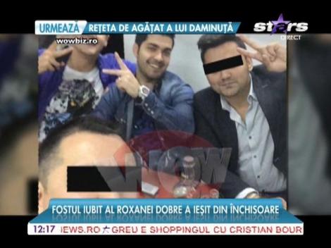 Fostul iubit al Roxanei Dobre, viitoarea soţie a lui Florin Salam, a ieşit din închisoare