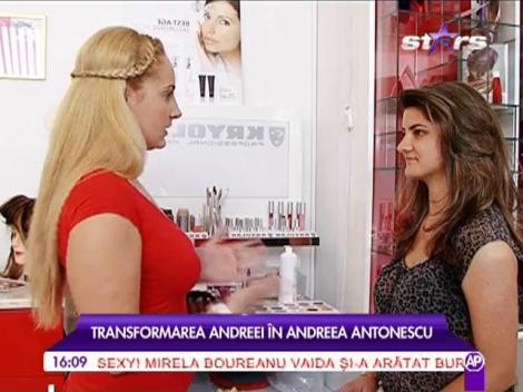 Andreea din Brașov își dorește să arate ca Andreea Antonescu