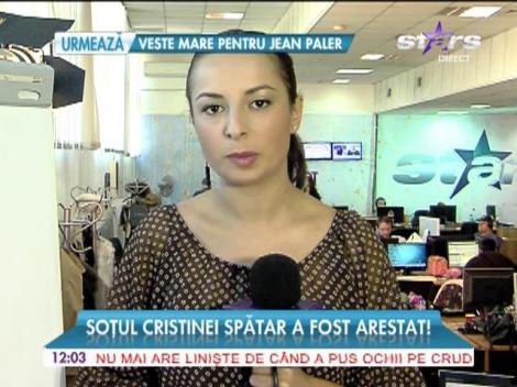 Soţul Cristinei Spătar a fost arestat