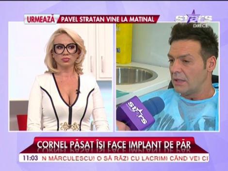 Cornel Păsat îşi face implant de păr