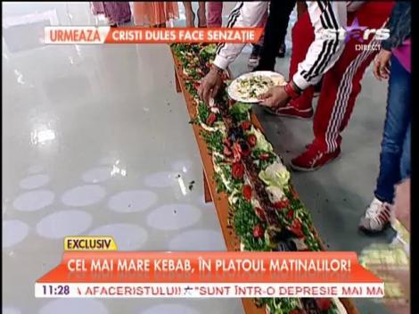 Cel mai mare kebab, în platoul matinalilor!!