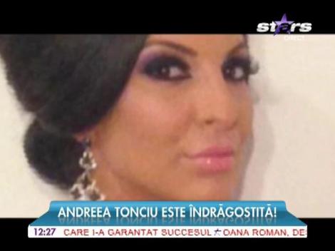 Andreea Tonciu, din nou îndrăgostită!
