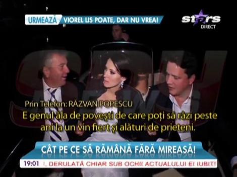 Răzvan Popescu, cât pe ce să rămână fără mireasă!