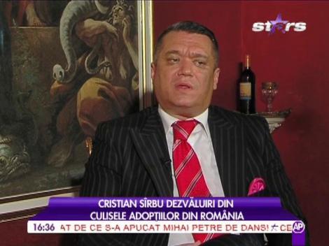 Cristian Sîrbu, dezvăluiri din culisele adopţiilor din România