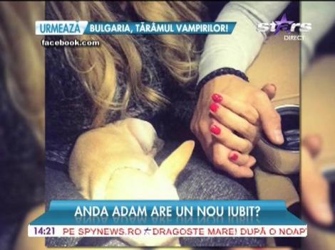 Anda Adam are un nou iubit!