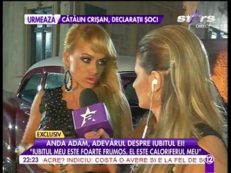 Anda Adam: "Iubitul meu este foarte frumos. Este caloriferul meu"