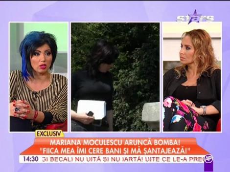 Mariana Moculescu: "Fiica mea îmi cere bani şi mă şantajează"