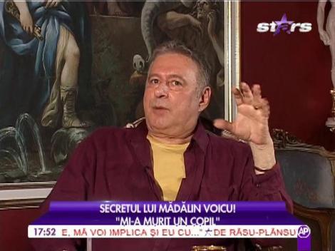 Mădălin Voicu: "Mi-a murit un copil"