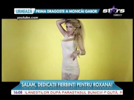 Salam, dedicatii fierbinti pentru Roxana