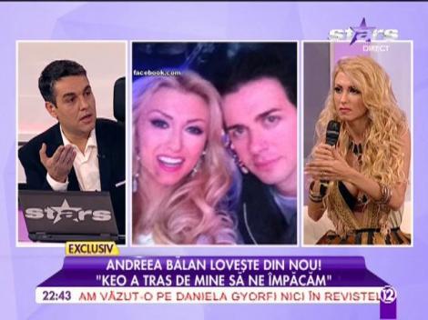 Andreea Bălan: "Keo a tras de mine ca să ne împăcăm"