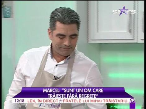 Marcel Toader, destăinuiri &icirc;n bucătărie: "Sunt un om care trăieşte fără regrete"