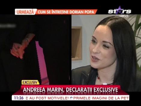 Andreea Marin, declaraţii exclusive