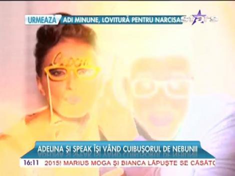 Adelina şi Speak îşi vând cuibuşorul de nebunii