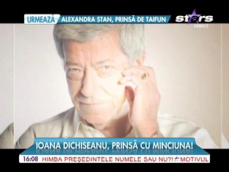 Ioana Dichiseanu, prinsă cu minciuna!