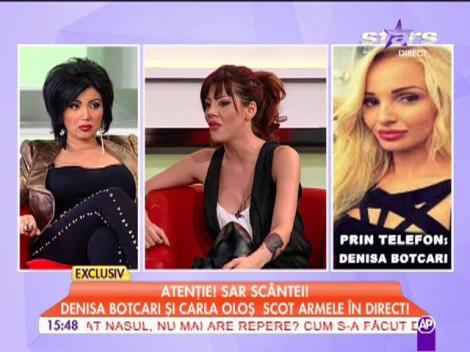 Atenţie, sar sc&acirc;ntei! Denisa Botcari şi Carla Oloş s-au jignit, &icirc;n direct!