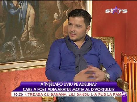 A înşelat-o Liviu Vârciu pe Adelina? Care a fost adevăratul motiv al divorţului?