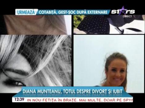 Diana Munteanu, totul despre divorţ şi iubit! Nu a vorbit niciodată despre asta până acum