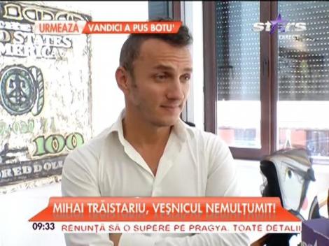 Mihai Trăistariu, veşnicul nemulţumit! A ajuns din nou pe mâna esteticienilor