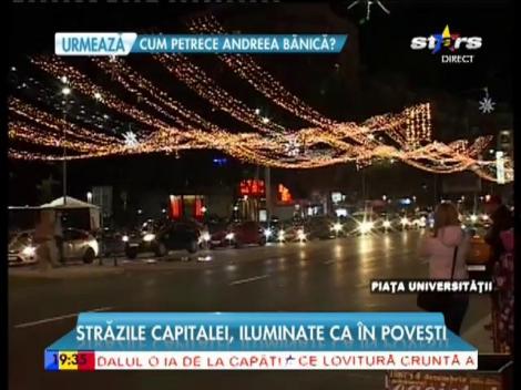 Bucureştiul îmbrăcă haine de sărbătoare! Străzile Capitalei, iluminate ca în poveşti