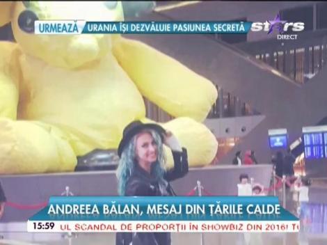 Alţii tremură la - 12 grade, ea stă în ţările calde! Andreea Bălan, mesaj din ţările calde!