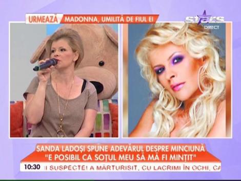 Sanda Ladoşi, mai sinceră ca niciodată: "E posibil ca soţul meu să mă fi minţit"
