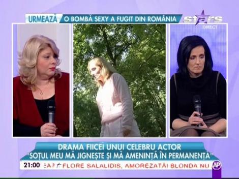 Drama fiicei unui mare actor! Femeia este bătută şi ameninţată de soţ şi se teme pentru ea şi pentru copii: "Mă jigneşte şi mă ameninţă în permanenţă"