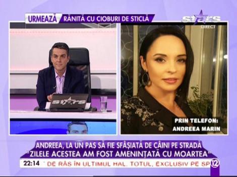 Andreea Marin, amenințată cu moartea
