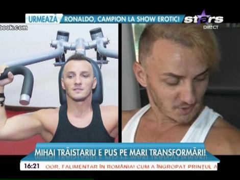 Mihai Trăistariu e pus pe mari transformări