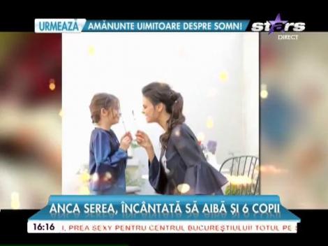 Anca Serea, &icirc;nc&acirc;ntată și de cel de-al șaselea copil