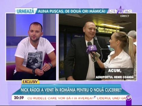 Nick Rădoi a ajuns &icirc;n ţară! Declaraţii surprinzătoare, pe aeroport: "Am venit &icirc;n Rom&acirc;nia să mă &icirc;nsor!"