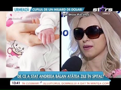 Andreea Bălan a dezvăluit adevărul! De ce a stat șase zile în spital, după naștere? (VIDEO)