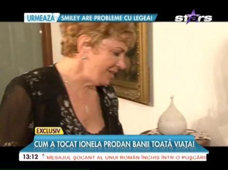 Cum a tocat Ionela Prodan banii toată viaţa!