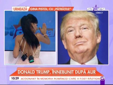 Donald Trump este &icirc;nnebunit după aur