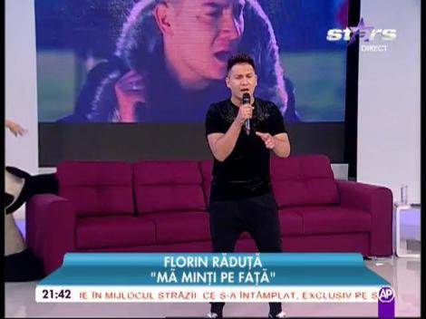 Florin Răduță - ”Mă minți pe față”