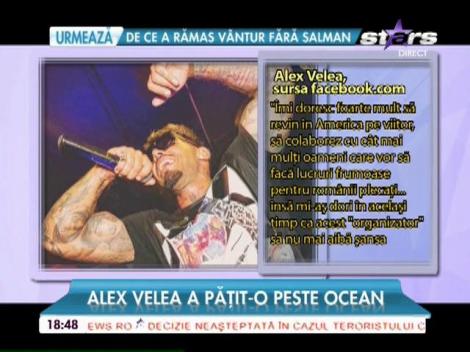 Alex Velea a pățit-o peste Ocean. Visul american s-a tranformat într-o mare țeapă