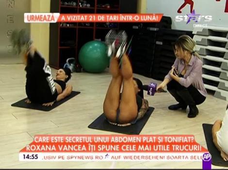 Roxana Vancea ne învaţă cele mai utile trucuri pentru abdomen plat