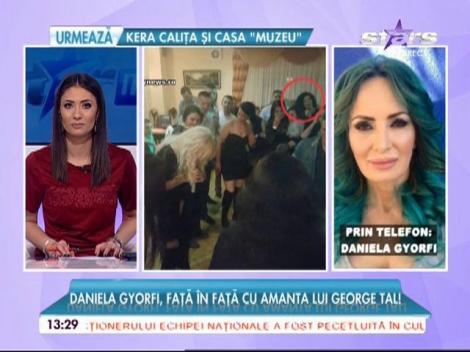 Daniela Gyorfi, faţă în faţă cu amanta lui George Tal!