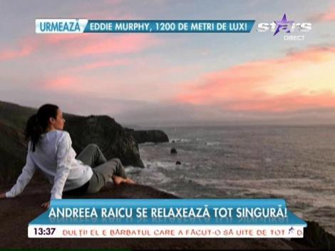Andreea Raicu se relaxează singură departe de ţară