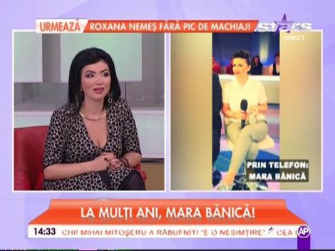 La mulţi ani, Mara Bănică! "Anul acesta nu-mi sărbătoresc ziua de naştere!"