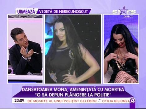 Dansatoarea Mona, amenințată cu moartea: ”Mi-e teamă pentru viața mea. O să depun plângere la poliție”