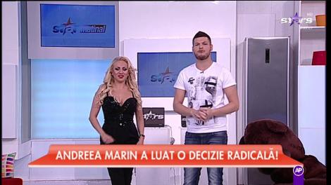 Andreea Marin a luat o decizie radicală