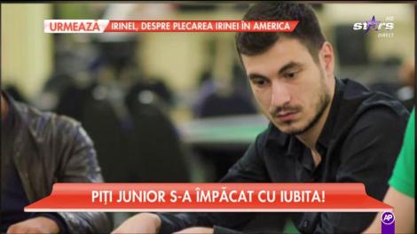 Piţi Junior s-a împăcat cu iubita