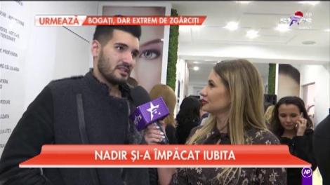 Nadir și-a împăcat iubita, după ce a făcut un copil cu altă femeie