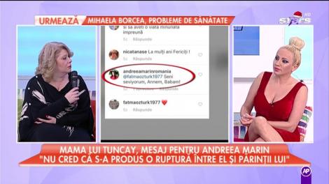 Mama lui Tuncay, mesaj pentru Andreea Marin